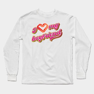 I love my boyfriend Long Sleeve T-Shirt